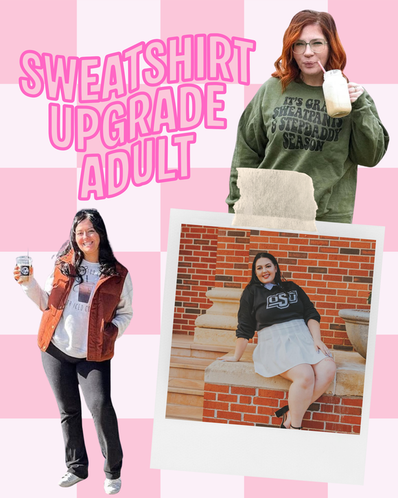 Upgrade To A Sweatshirt